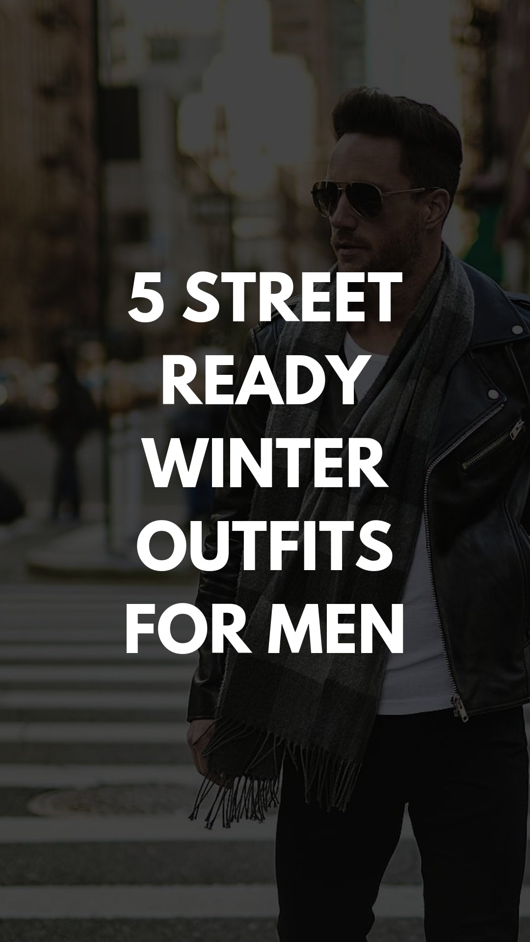 5 Street Ready Winter Outfits For Men #streetstyle #winterfashion