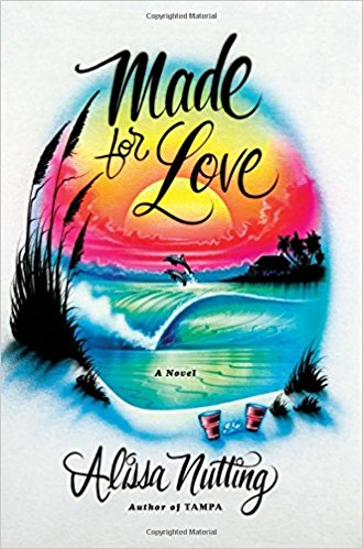 made for love by alissa nutting