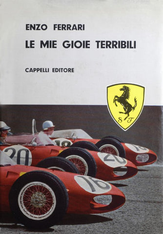 Le Mie Gioie Terribili - My Terrible Joys by Enzo Ferrari