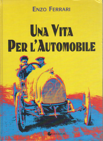 Una Vita Per l'Automobile by Enzo Ferrari