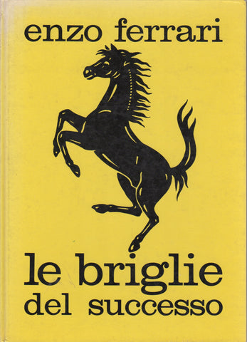 Le Briglie del Successo by Enzo Ferrari
