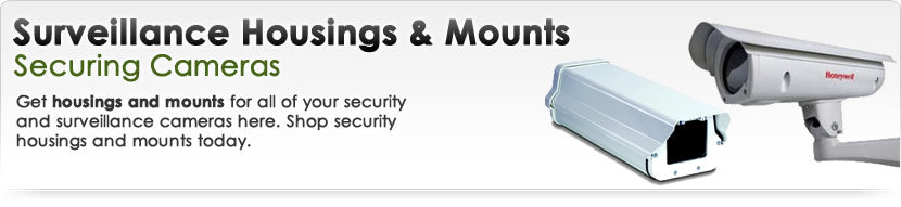 Surveillance Housings and Mounts