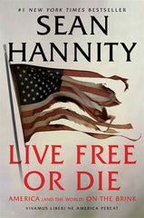 Live Free Or Die - Sean Hannity - Welcome to Truth