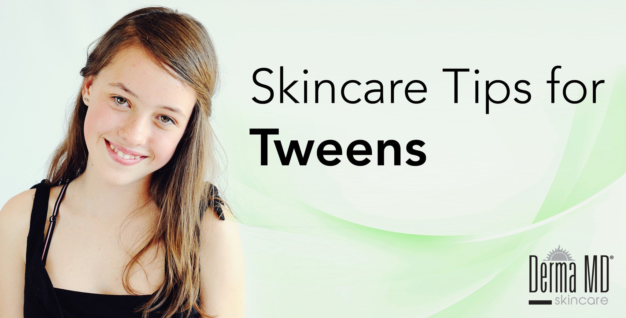 Skincare Tips for Tweens – Derma MD Skincare