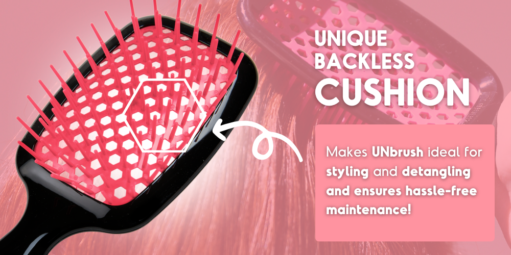 Unique Backless Cushion makes the brush ideal for styling and detangling