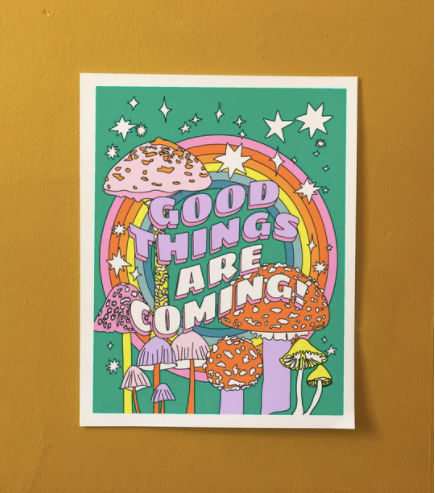 Good Things Are Coming Print