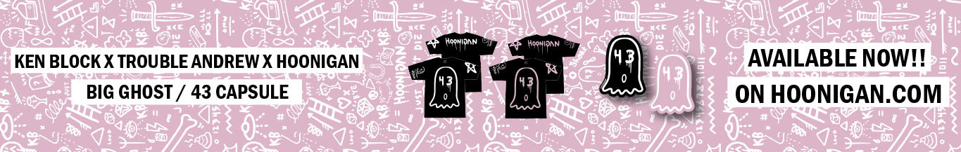 Ken Block x Trouble Andrew x Hoonigan Big Ghost / 43 Collection