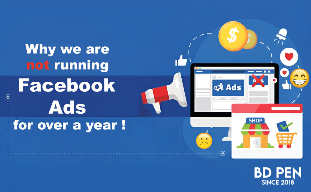 Why BD Pen is not running Facebook ads for over a year