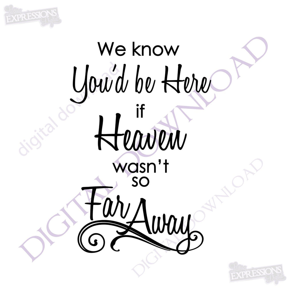 Memorial Svg Quote Heaven Far Away Saying To Print Wedding In Loving Lasting Expressions