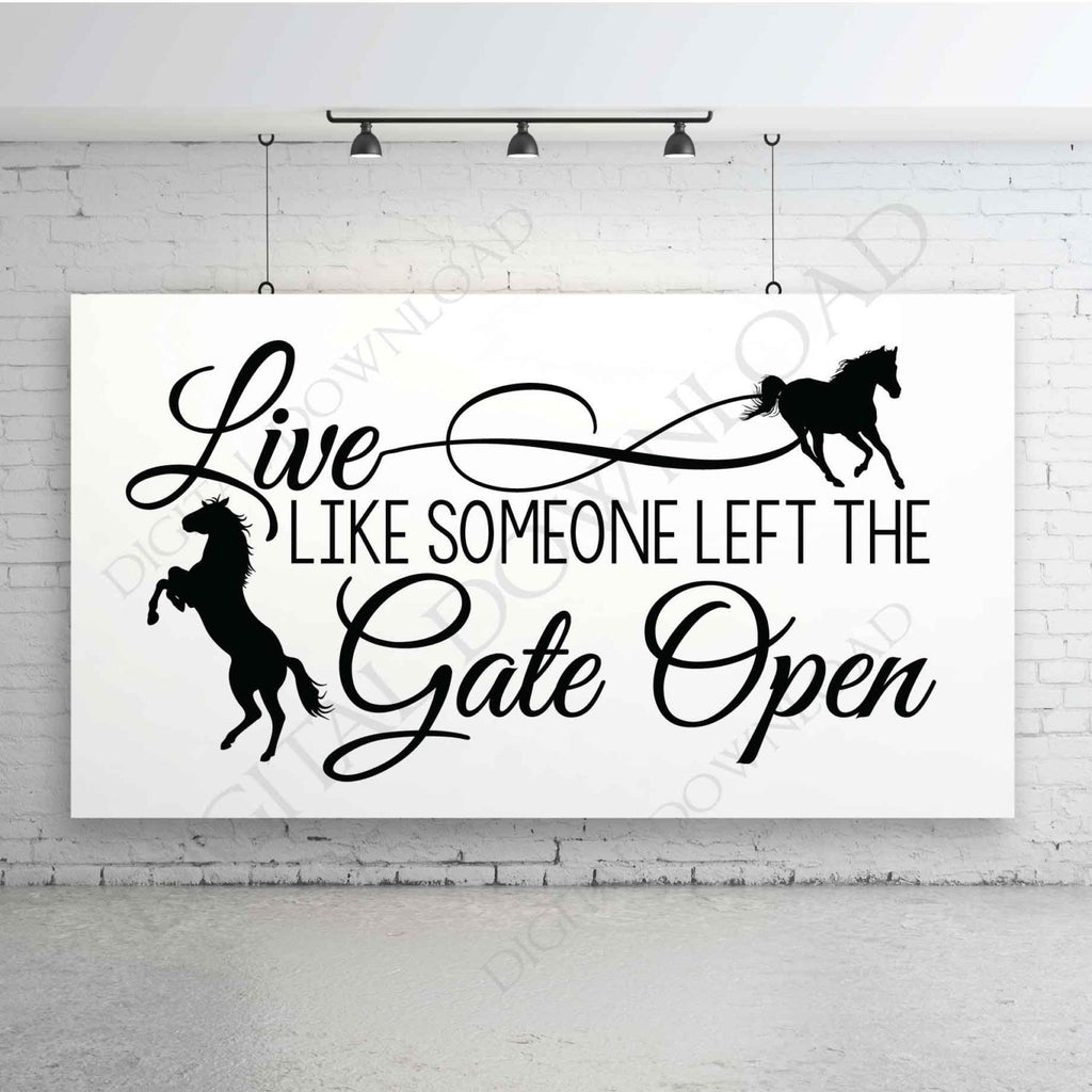 Download Live like someone left the gate open horse Quote Vector Download - Rea - Lasting Expressions