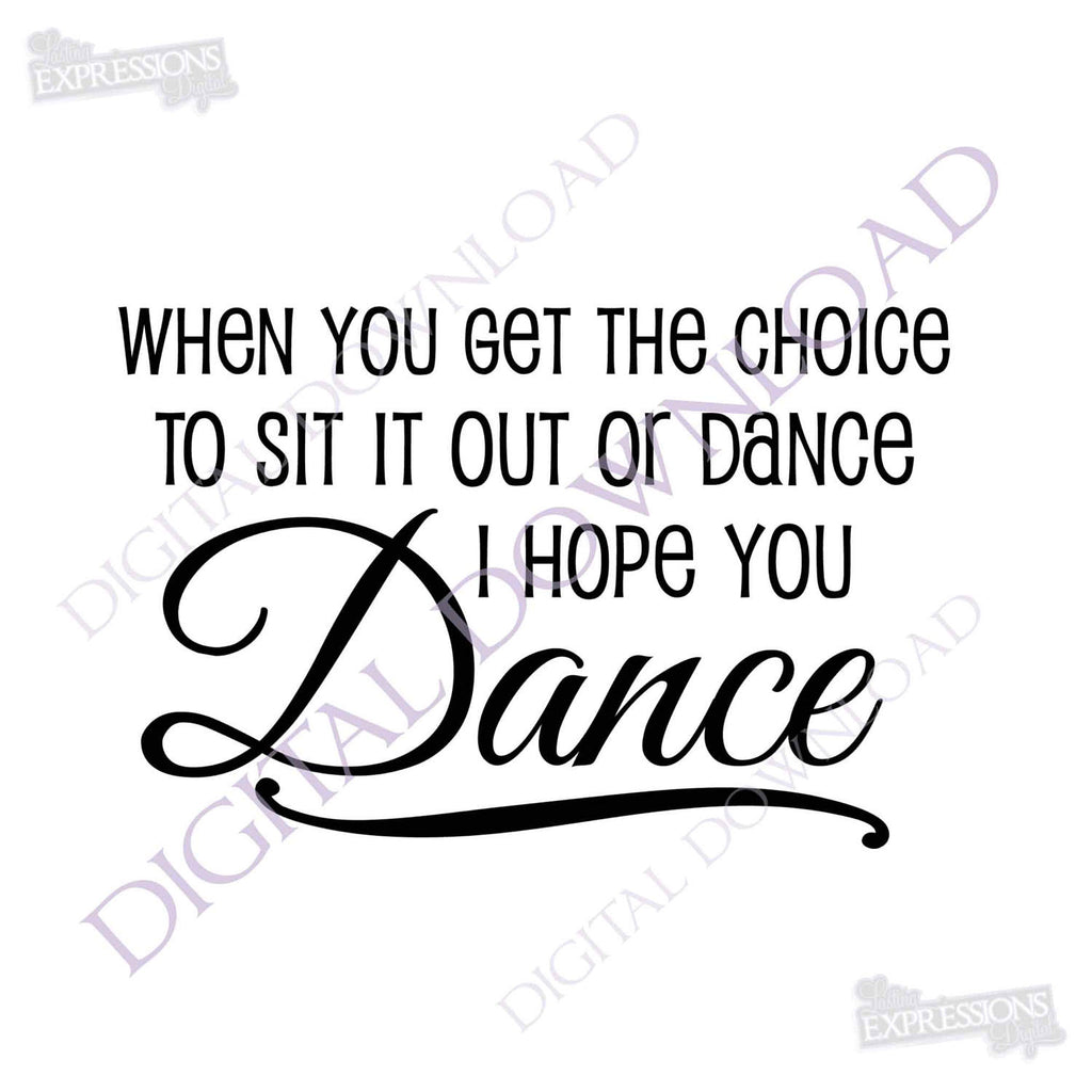 Download Dance Quote Printable Artwork Svg Saying For Cricut Hope You Dance P Lasting Expressions