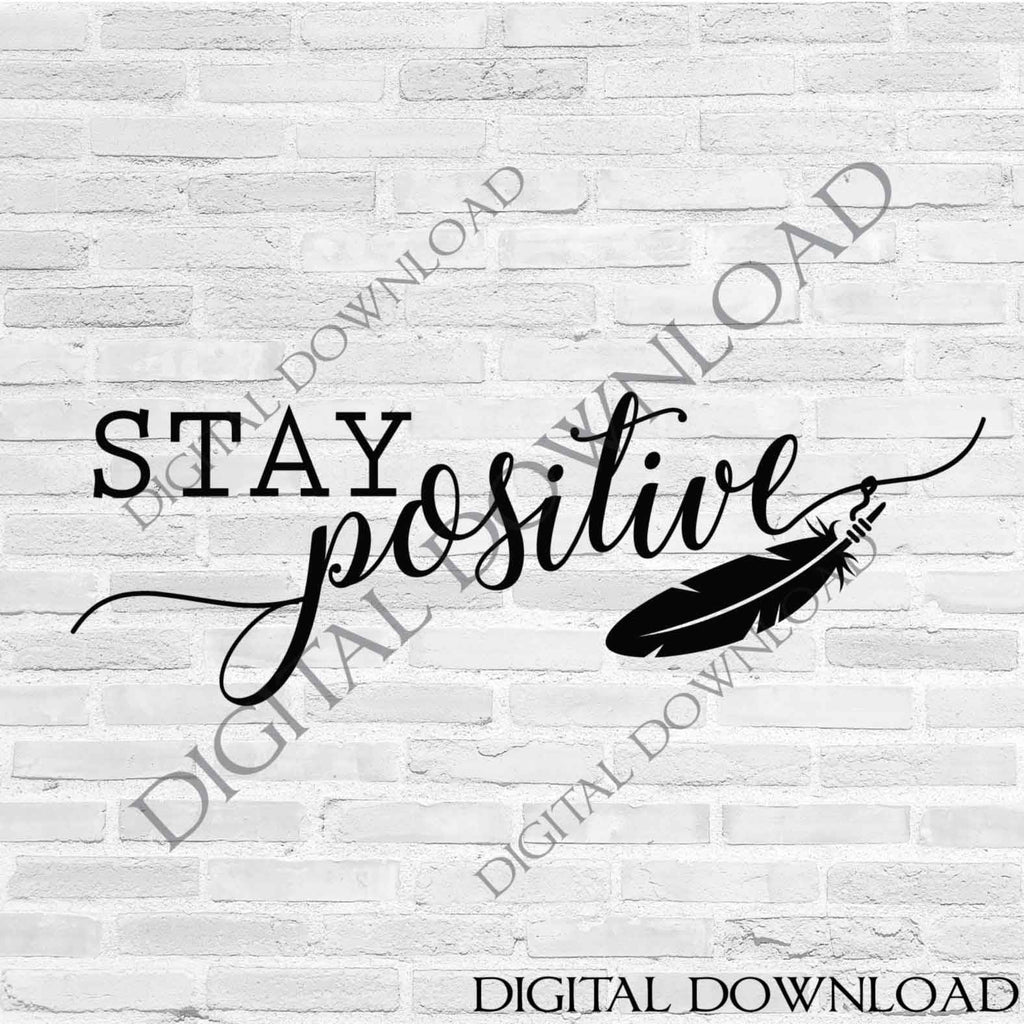 Download Stay Positive inspirational Quote Print SVG Design Vector ...