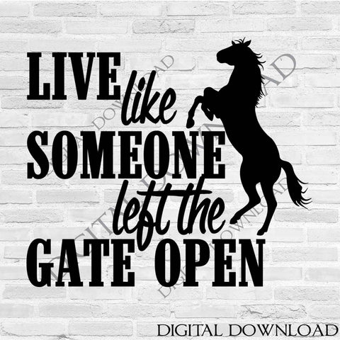 Download Horse Poster Live Like Someone Left Gate Open Clipart Quote Svg File Lasting Expressions