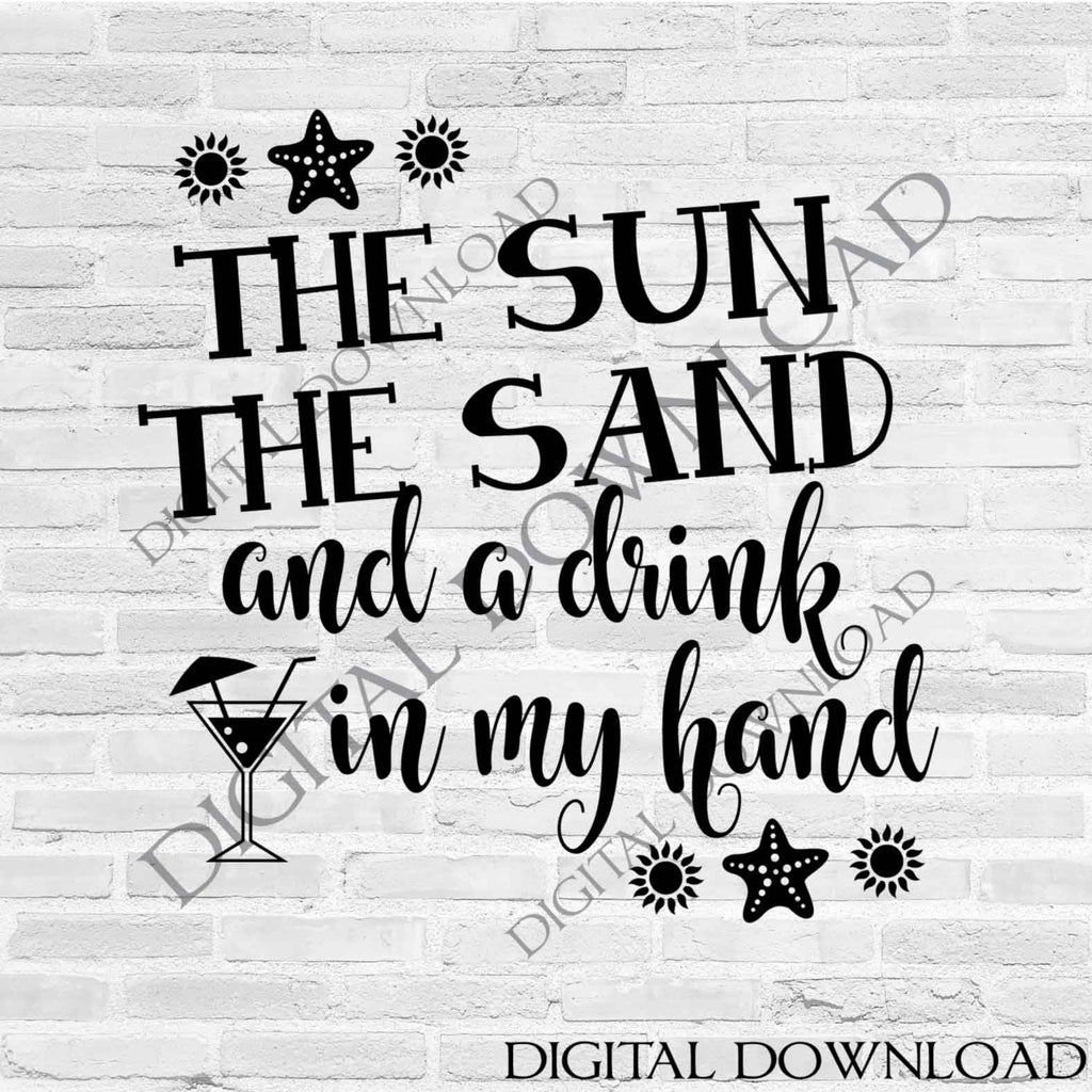 Download Sun Sand Drink In My Hand Svg Design Vector Clipart Summer Quotes Lasting Expressions