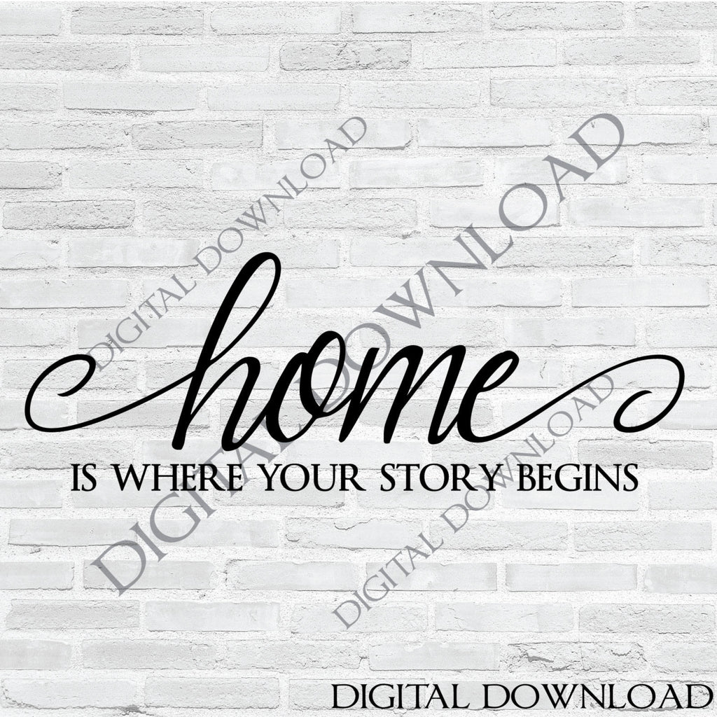Home Is Where Your Story Begins Digital Download Quote Typography Art Lasting Expressions