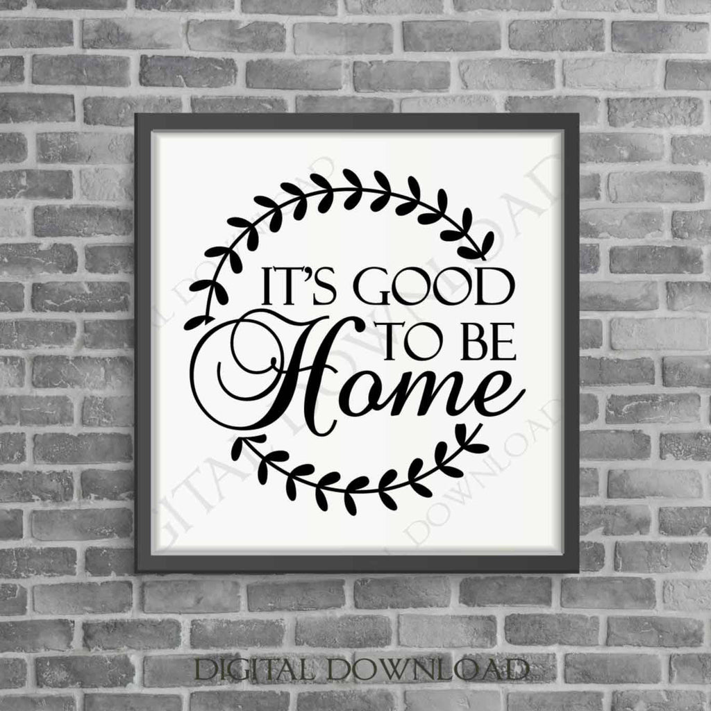 Download Good To Be Home Quote Vector Sign Svg Clipart Vinyl Design Printabl Lasting Expressions