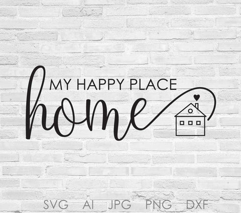Download Quote About Home Svg Saying To Print Happy Place Home Sign Quote Typo Lasting Expressions