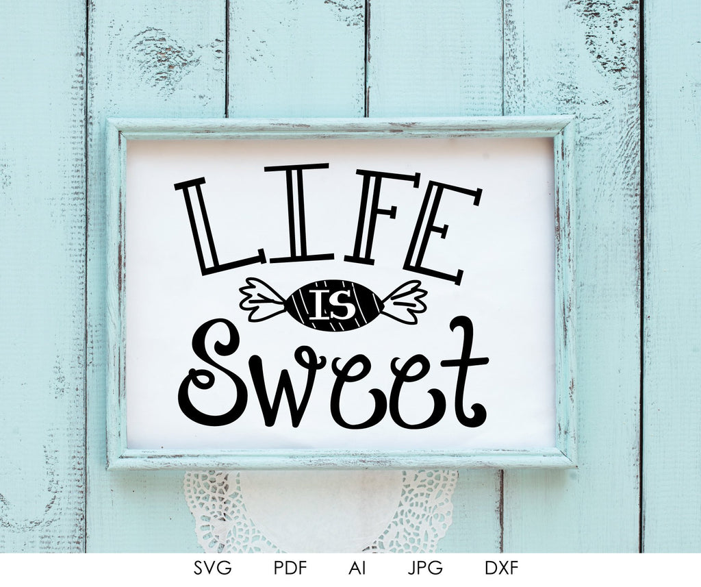 Free Free 236 Life Is Sweet Svg SVG PNG EPS DXF File