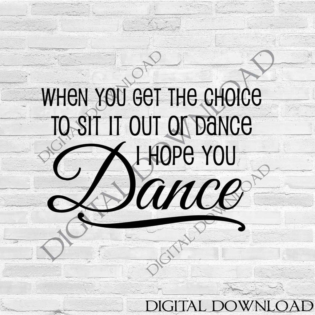 Download Dance Quote Printable Artwork Svg Saying For Cricut Hope You Dance P Lasting Expressions