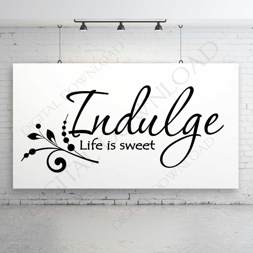 Free Free 276 Indulge Life Is Sweet Svg SVG PNG EPS DXF File