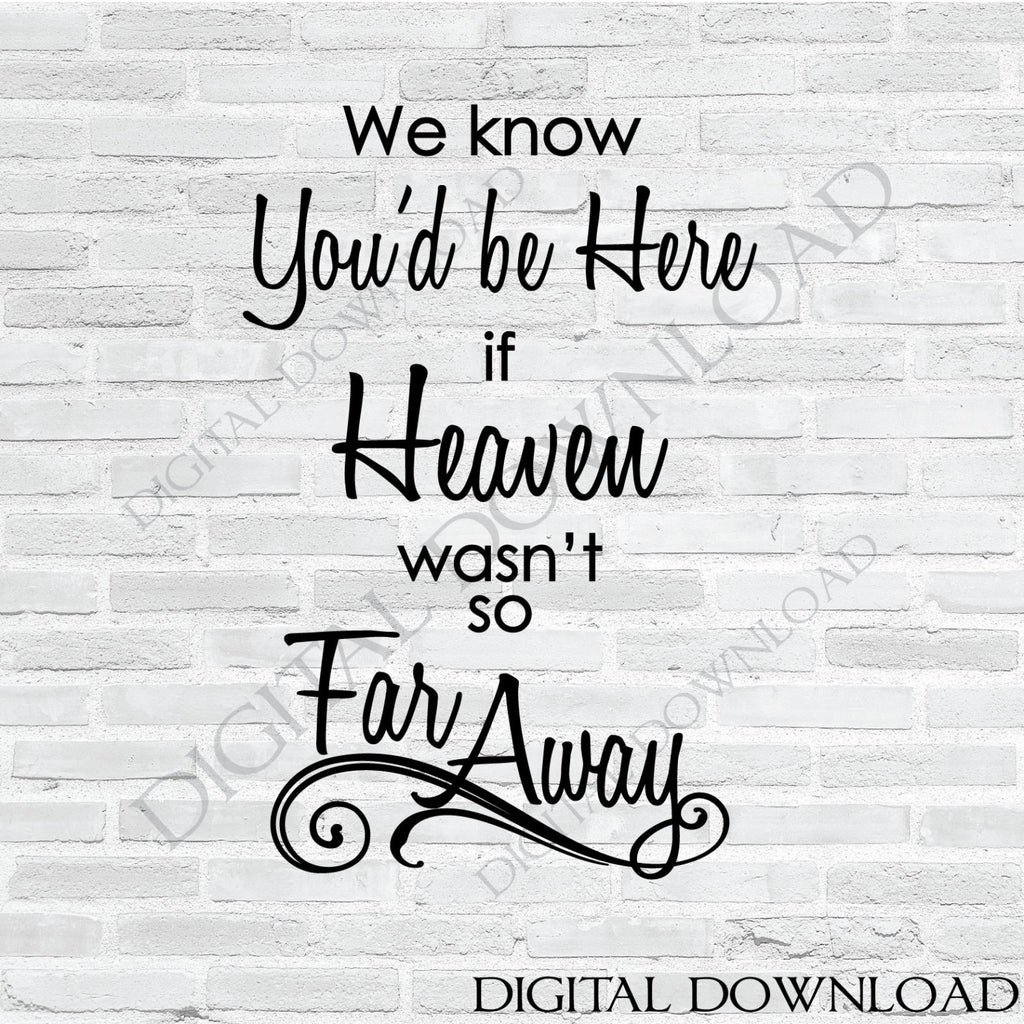 Download Memorial Svg Quote Heaven Far Away Saying To Print Wedding In Loving Lasting Expressions