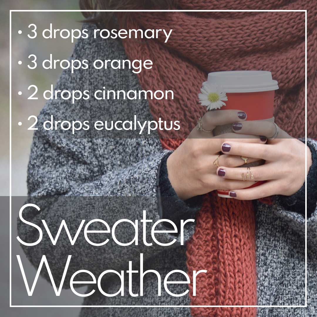 Winter diffuser recipe. It's called sweater weather. Use 3 drops rosemary, 3 drops orange, 2 drops cinnamon, and 2 drops eucalyptus