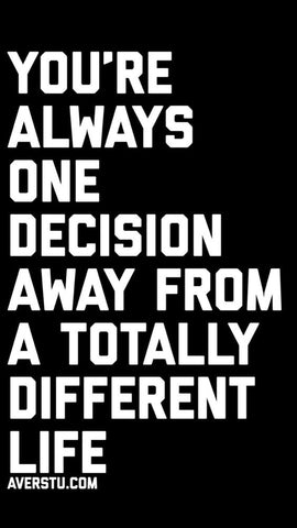 Your'e always one decision away poster