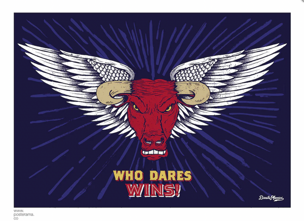 WHO DARES WINS WINGED BULL TYPOGRAPHY POSTER