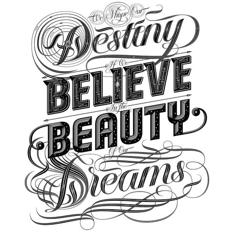 We shape our destiny if we believe in the beauty of our dreams poster from seblester.com