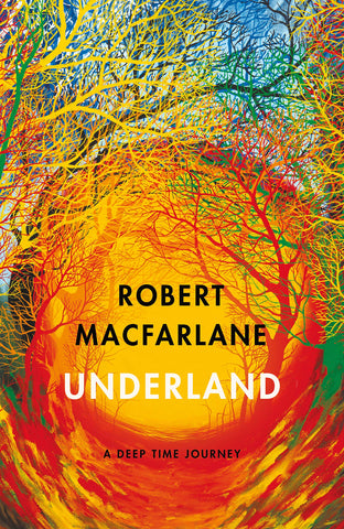 Underland by Robert Macfarlane 