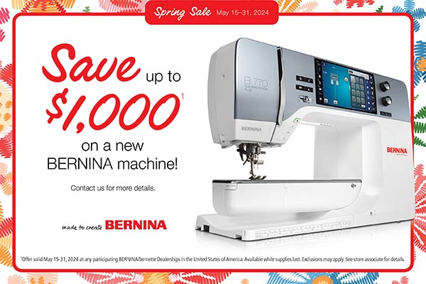 030524_SpringSale_BERNINAMachineOffer_Email_600x400.jpg__PID:3ef3f0dd-c5fa-40c7-891d-6f4d2f499929