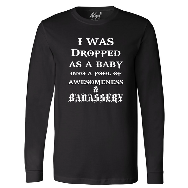 I Was Dropped As A Baby Mens Long Sleeve T Shirt