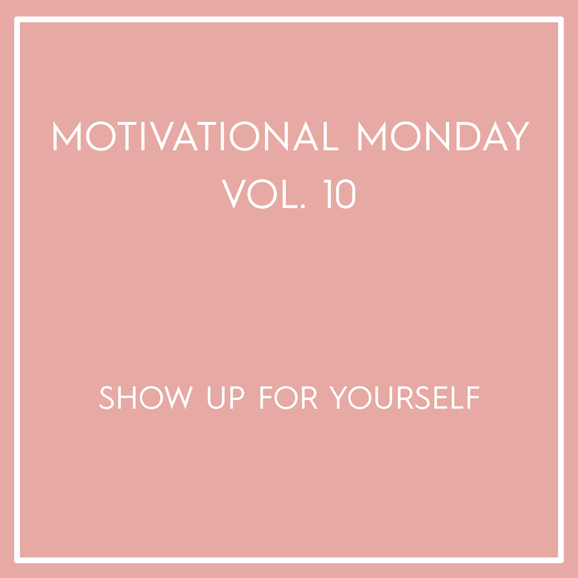 Motivational Monday Vol. 10