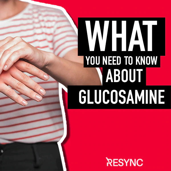 glucosamine & what you need to know about it 