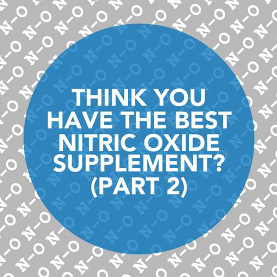 Think You Have The Best Nitric Oxide Supplement?