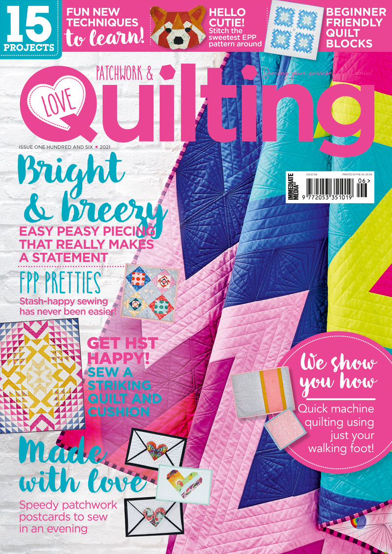 Love Patchwork and Quilting Magazine issue 106 cover featuring The Weekend Quilter Wendy Chow Block of the Month Setting Suns Project