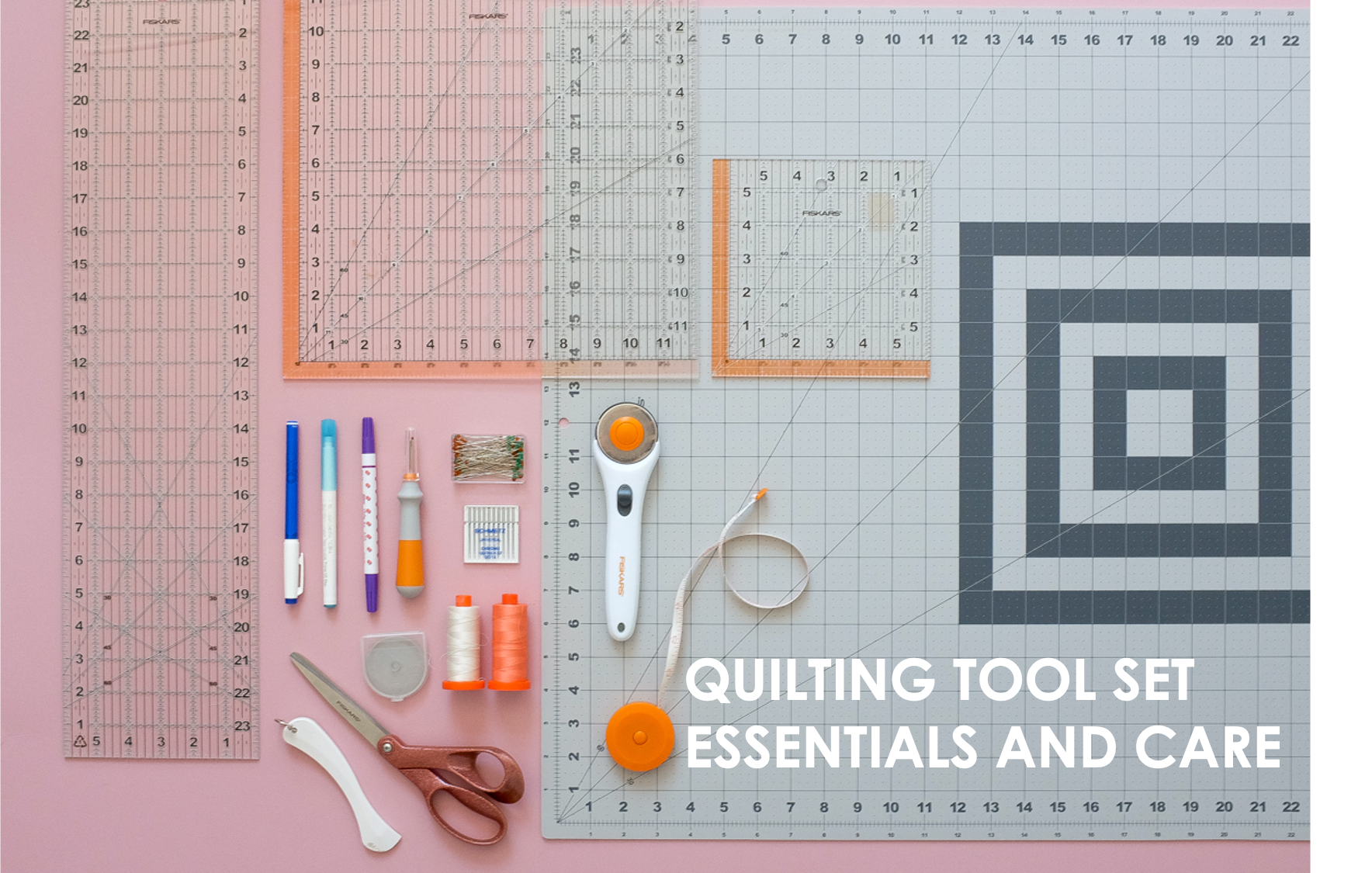 Quilting Tool Set Essentials and Care blog post by The Weekend Quilter Wendy Chow Fiskars brand partner