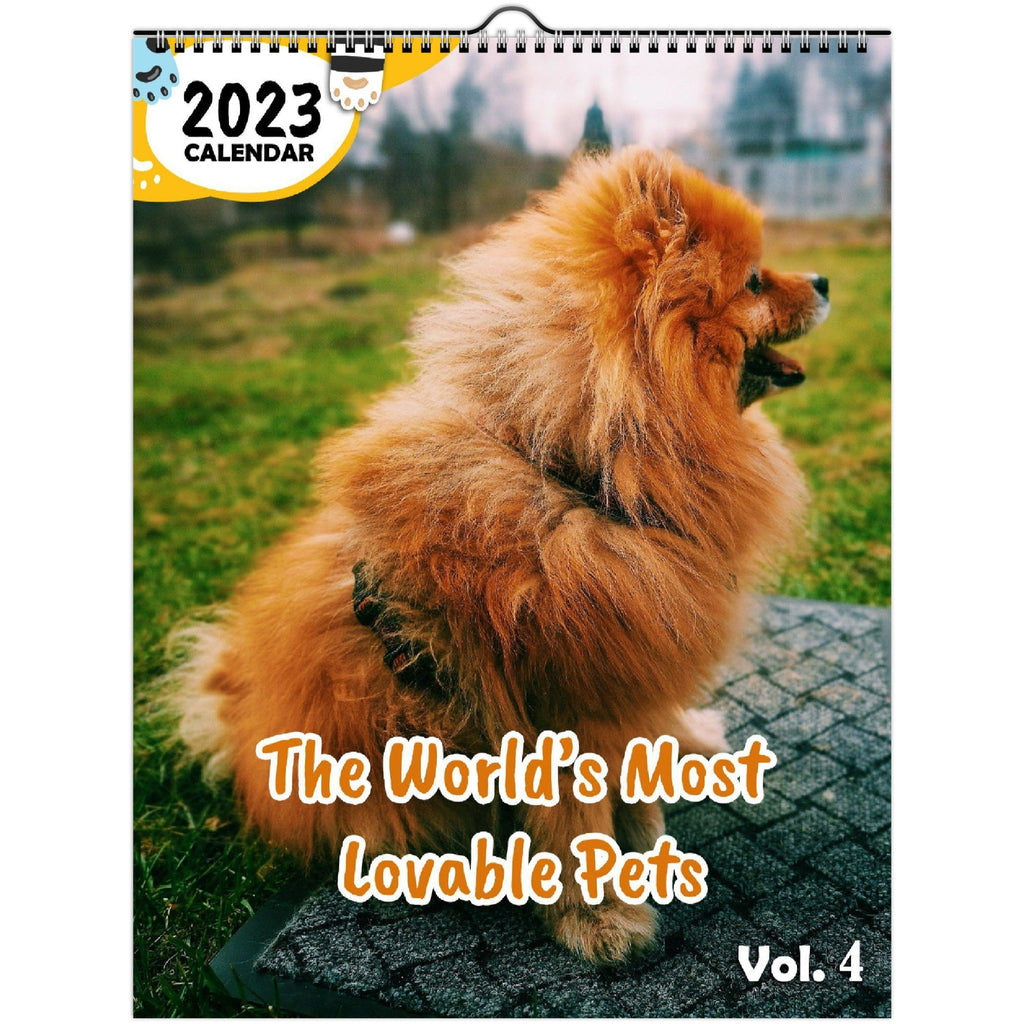 The World's Most Lovable Pets Volume Four 2023 Wall Calendar The