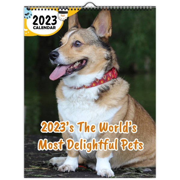 2023's The World's Most Delightful Pets: 2023 Wall Calendar