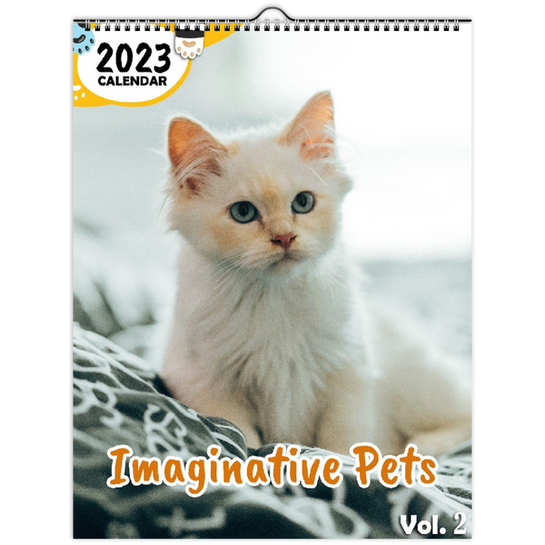 Imaginative Pets Volume Two: 2023 Wall Calendar