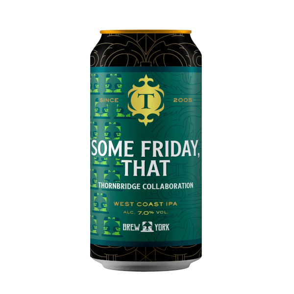 Thornbridge & Brew York - Some Friday, That West Coast IPA 440ml Can 7% ABV - Craft Central