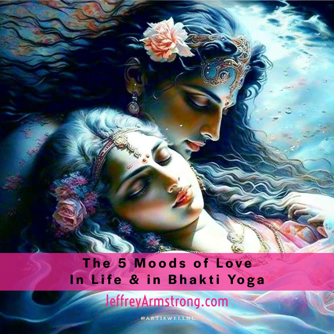 April 2, 2023 | The 5 Moods of Love in Life and Bhakti Yoga Master ...
