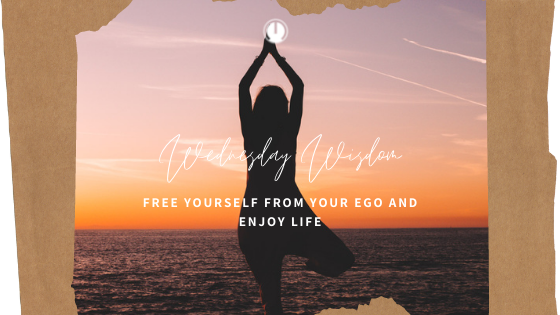 Free Yourself From Your Ego and Enjoy Life
