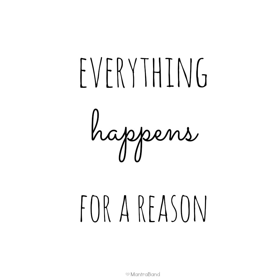 Afbeeldingsresultaat voor everything happens for a reason