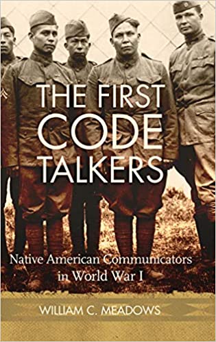 The First Code Talkers: Native American Communicators in World War