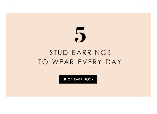 5 Stud Earrings You Can Wear Every Day