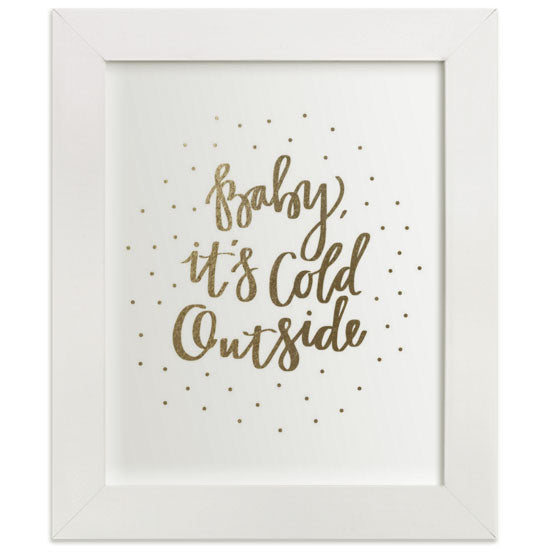 Baby It's Cold Outside Print