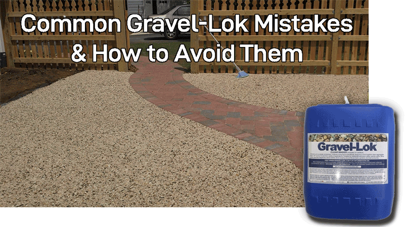 Common Gravel-Lok Mistakes and how to avoid them