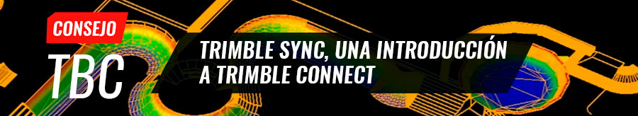 Consejo TBC N° 23 | Trimble Sync, Una introducción a Trimble Connect