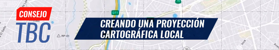 Consejo TBC N° 36 | CREANDO UNA PROYECCIÓN CARTOGRÁFICA LOCAL